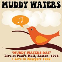 Muddy Waters Day - Live At Paul's Mall, Boston, 1976   Live In Newport 1960
