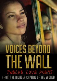 Voices Beyond the Wall: Twelve Love Poems From the Murder Capital of the World [dvd] [2020]