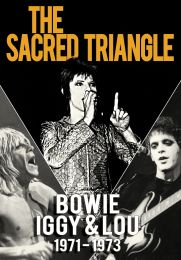 David Bowie, Iggy Pop & Lou Reed -The Sacred Triangle - Bowie, Iggy & Lou 1971 - 1973 [dvd] [2010]