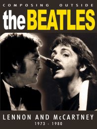 Lennon & McCartney: Composing Outside the Beatles 1973-1980
