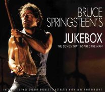 Bruce Springsteen's Jukebox: the Songs That Inspired the Man