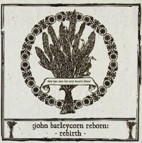 John Barleycorn Reborn: Rebirth