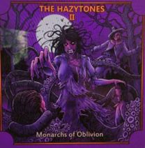 Hazytones Ii:monarchs of Oblivion