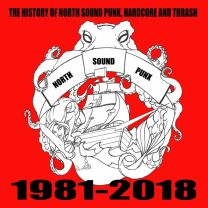 History of North Sound Punk, Hardcore and Thrash: North Sound Punx 1981-2018
