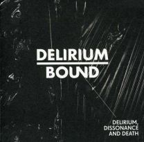 Delirium, Dissonance and Death