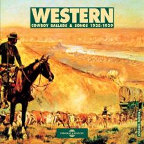 Western Cowboy : Ballads & Songs 1925 - 1939
