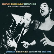 Complete Billie Holiday & Lester Young, 1937-1946
