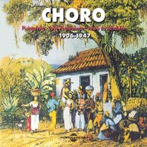 Brazil - Choro 1906-1947