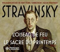 Stravinsky : L'oiseau de Feu 1946 - Le Sacre Du Printemps 1940