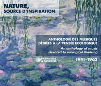 Nature, Source D'inspiration - Anthologie Des Musiques Dediees A La Pensee Ecologique 1941-1962: Charles Trenet • Stan Getz • Dorival Caymmi • Claude Debussy
