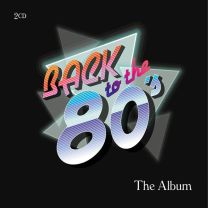 Back To the 80's - the Album (2cd)