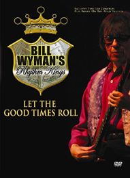 Bill Wyman's Rhythm Kings - Let the Good Times Roll