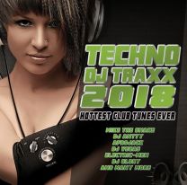 Techno Dj Traxx 2018 Hottest Club Tunes Ever