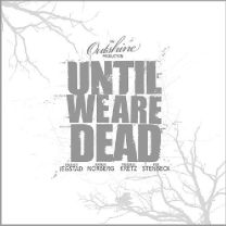 Until We Are Dead