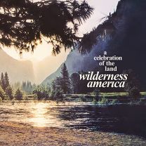 Wilderness America, A Celebration of the Land / Various