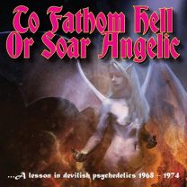 To Fathom Hell Or Soar Angelic- A Lesson In Develish Psychedelics 68- 74
