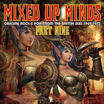 Mixed Up Minds-Part 9: Obscure Rock & Pop From the British Isles 1969-1975