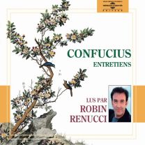 Entretiens de Confucius - Par Robin Renucci