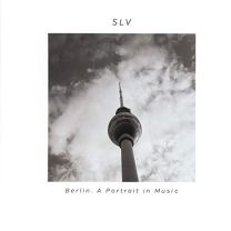 Berlin: A Portrait In Music