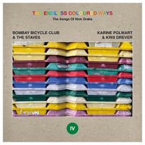 Endless Coloured Ways: the Songs of Nick Drake - Bombay Bicycle Club & the Staves / Karine Polwart and Kris Drever