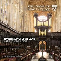 Choir of King's College, Cambridge: Evensong Live 2019: Anthems and Canticles