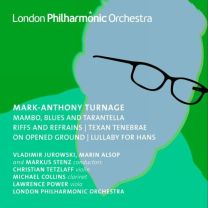 Turnage: Orchestral Works Volume 3 (Christian Tetzlaff/ Lawrence Power/ London Philharmonic Orchestra/ Vladimir Jurowski/ Marin Alsop/ Markus Stenz) (Lpo: Lpo-0066)