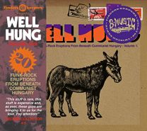 Well Hung: 20 Funk-Rock Eruptions From Beneath Communist Hungary - Volume 1