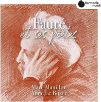 Marc Mauillon/Anne Le Bozec: Faure Et Ses Poetes
