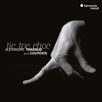 Tic Toc Choc: Alexandre Tharaud Joue Couperin