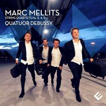 Marc Mellits: String Quartets No. 3, 4, 5