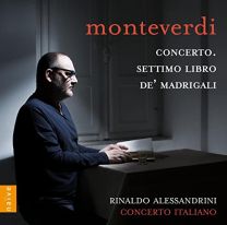 Monteverdi: Concerto & Settimo Libro De' Madrigali