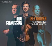 Trio Chausson: Beethoven - Trio L'archiduc & Trio Les Esprits