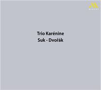 Trio Karenine: Suk/Dvorak