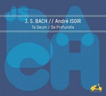 J. S. Bach: Te Deum/De Profundis