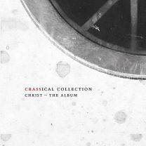 Christ the Album (Crassical Collection)