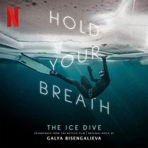 Hold Your Breath: the Ice Dive (Original Music From the Netflix Film)
