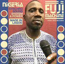 [soul Jazz Records Presents] Nigeria Fuji Machine: Syncho Sound System & Power