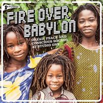[soul Jazz Records Presents] Fire Over Babylon: Dread, Peace and Conscious Sounds At Studio One