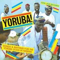 Soul Jazz Records Presents Yoruba! Songs and Rhythms For the Yoruba Gods In Nigeria