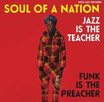 Soul of A Nation: Jazz Is the Teacher, Funk Is the Preacher - Afro-Centric Jazz, Street Funk and the Roots of Rap In the Black Power Era 1969-75