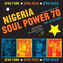 Nigeria Soul Power 70: Afro-Funk, Afro-Rock, Afro-Disco
