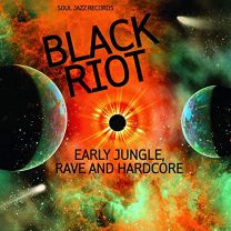 Black Riot: Early Jungle, Rave and Hardcore