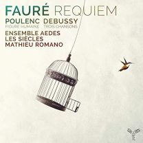 Faure: Requiem/Poulenc: Figure Humaine/Debussy: Trois Chansons