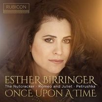 Esther Birringer: Once Upon A Time: the Nutcracker/Romeo and Juliet/Petrushka