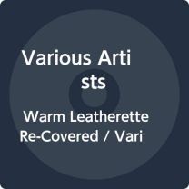 Warm Leatherette Re Covered (Love Record Stores 2020)