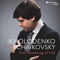 Vadym Kholodenko Plays Tchaikovsky: Piano Sonatas Opp. 37 & 80