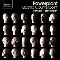 Powerplant: Electric Counterpoint - Pieces By Reich, Kraftwork, Burgess, Alvarez and Fairclough