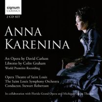 Carlson: Anna Karenina (Kelly Kaduce/Robert Gierlach/Saint Louis Symphony Orchestra/Robertson)