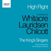 High Flight: Choral Music of Chilcott, Lauridsen and Whitacre (The Kings Singers)