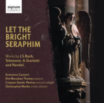 Let the Bright Seraphim: Works By J.s. Bach, Telemann, Scarlatti and Handel